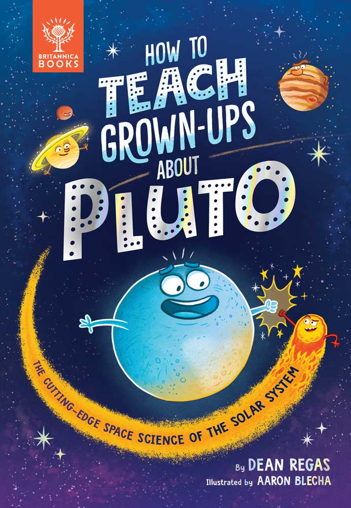 How to Teach Grown-Ups About Pluto cover. Blue starry background with silver type and illustrated, animated planets.
